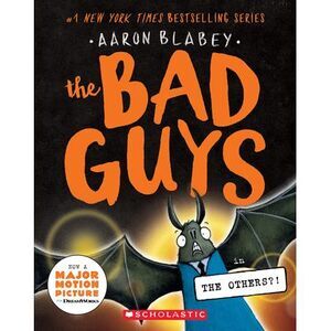 The Bad Guys in the Others?! (the Bad Guys #16) -- Aaron Blabey